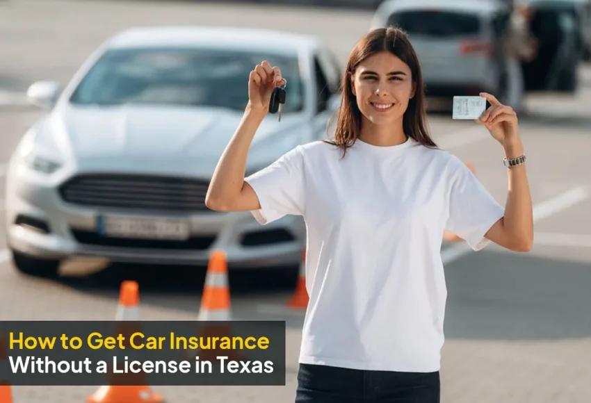How to get car insurance without a license in Texas and secure coverage legally