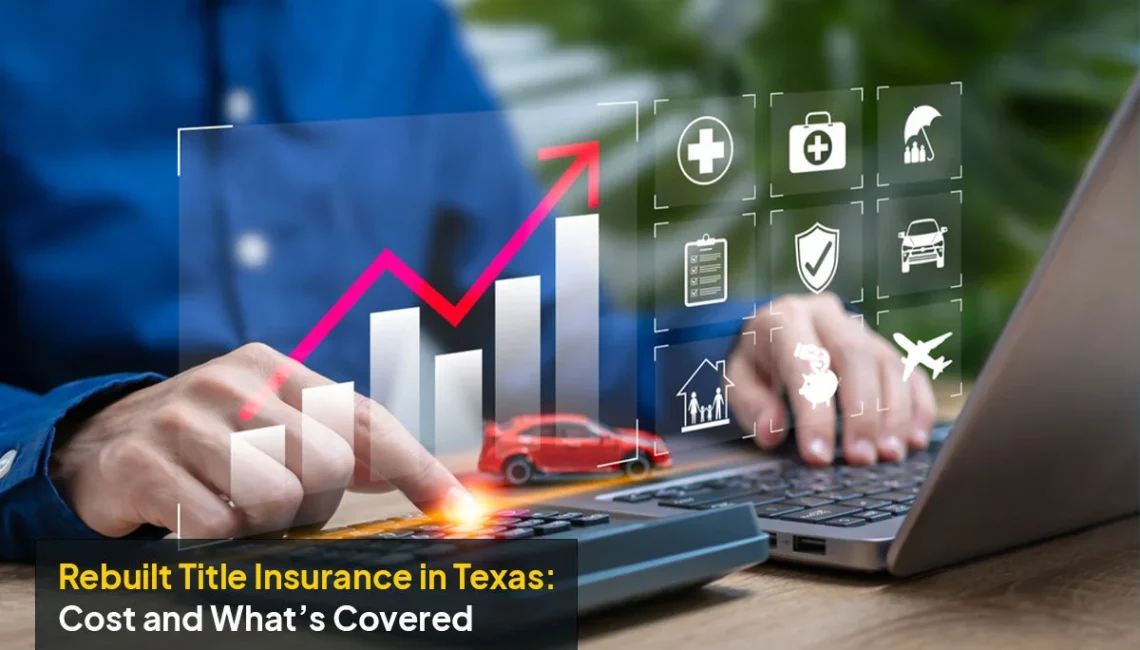Rebuilt title insurance options and coverage data in Texas