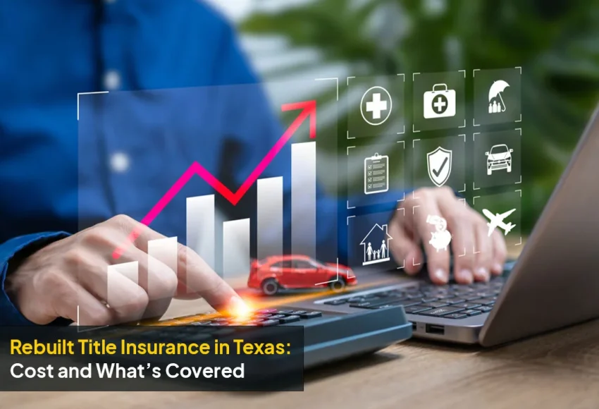 Rebuilt title insurance options and coverage data in Texas